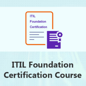 ITIL Foundation Certification Course